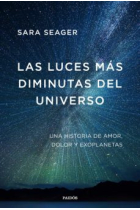 Las luces más diminutas del universo. Una memoria sobre amor, dolor y exoplanetas