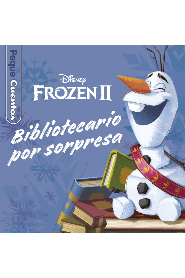 Frozen 2. Bibliotecario por sorpresa. Pequecuentos