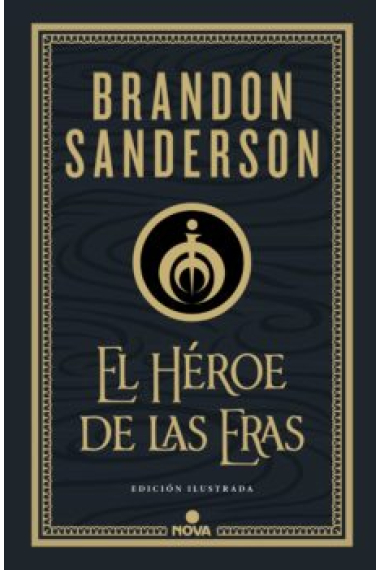 El héroe de las eras (Nacidos de la Bruma 3 · Mistborn 3 Edición Ilustrada)