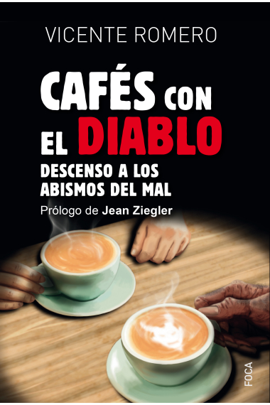 Cafés con el diablo. Descenso a los abismos políticos del mal