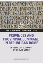 Provinces and provincial Command in Republican Rome. Genesis, development and governance