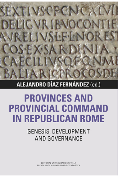 Provinces and provincial Command in Republican Rome. Genesis, development and governance