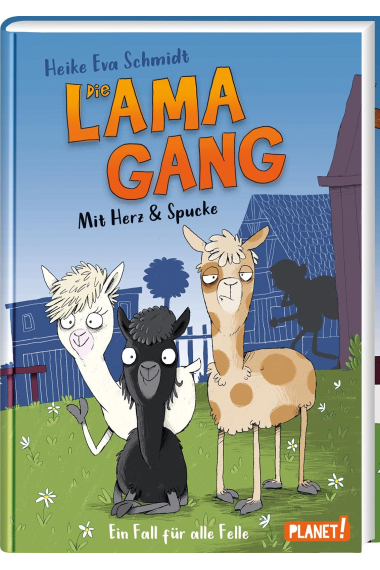 Die Lama-Gang. Mit Herz & Spucke 1: Ein Fall für alle Felle