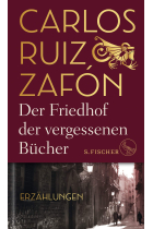 Der Friedhof der vergessenen Bücher: Erzählungen