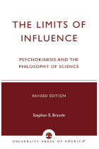 The Limits of Influence: Psychokinesis and the Philosophy of Science, Revised Edition