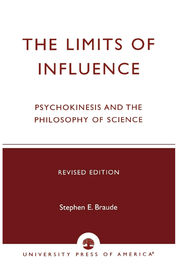 The Limits of Influence: Psychokinesis and the Philosophy of Science, Revised Edition