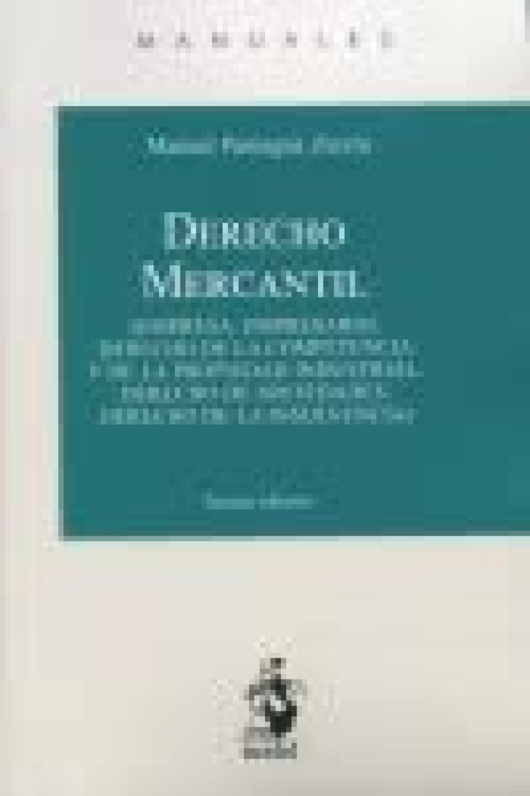 DERECHO MERCANTIL. Empresa. Empresario. Derecho de la competencia y de la propiedad industrial. Derecho de sociedades. Derecho de la insolvencia