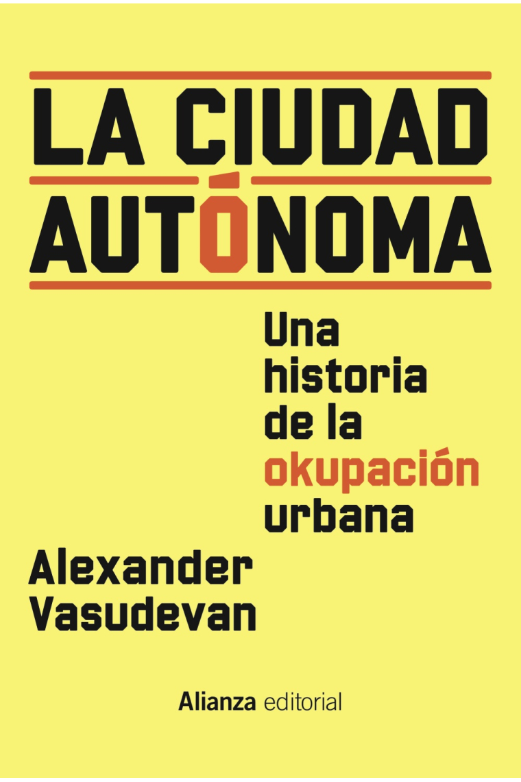 La ciudad autónoma. Una historia de la okupación urbana