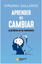 Aprender es cambiar. La pirámide de las habilidades