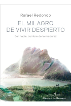 El milagro de vivir despierto. Ser nadie, cumbre de la madurez