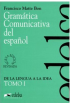 Gramática comunicativa del español. Tomo I. De la lengua a la idea