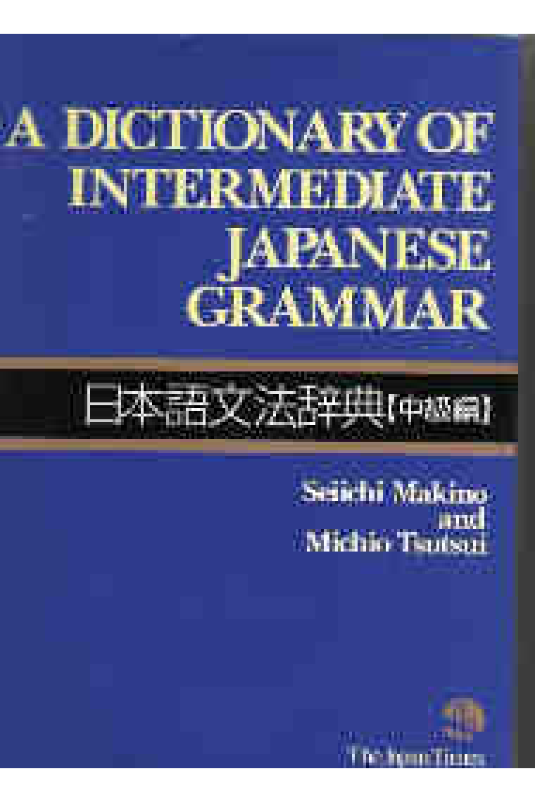 A Dictionary of intermediate japanese grammar