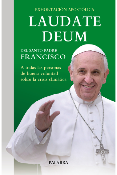 Laudate Deum: Exhortación apostólica sobre la crisis climática