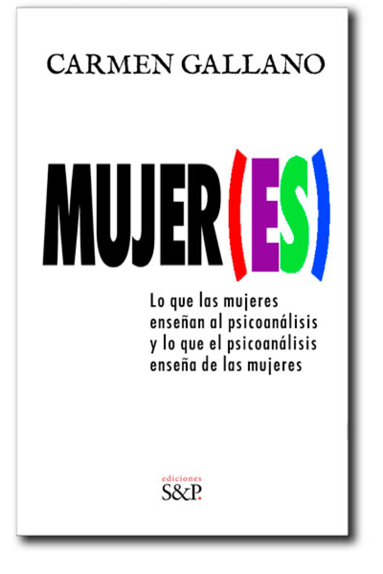 Mujer(es). Lo que las mujeres enseñan al Psicoanálisis y lo que el psicoanálisis enseña a las mujeres