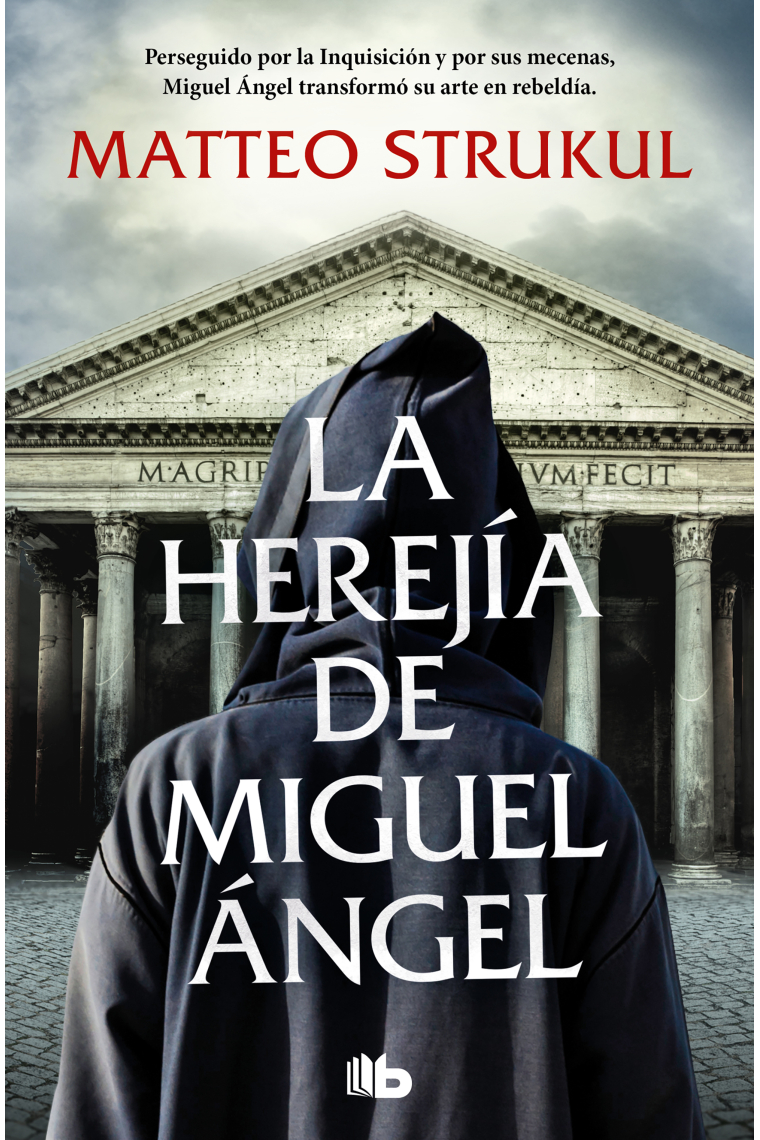 La herejía de Miguel Ángel. Perseguido por la Inquisición y por sus mecenas, Miguel Ángel transformó su arte en rebeldía