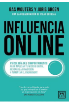 Influencia online. Psicología del comportamiento para impulsar tu negocio digital, mejorar la conversión y aumentar el engagement