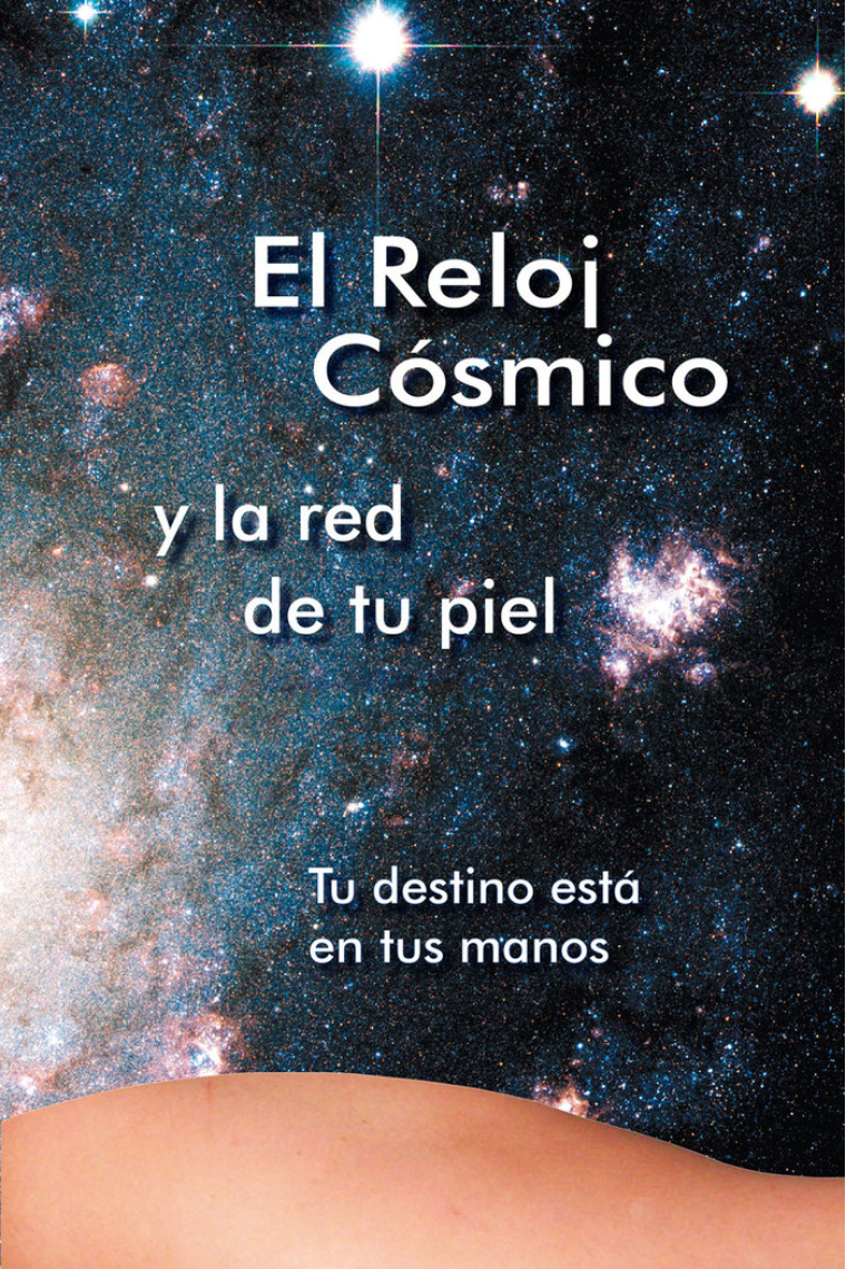 EL RELOJ COSMICO Y LA RED DE TU PIEL