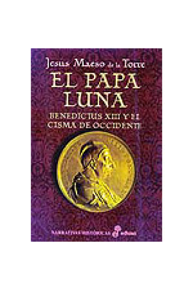 El Papa Luna : benedictus XIII y el cisma de occidente