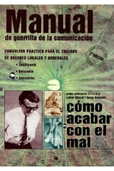 Cómo acabar con el mal: Manual de guerrilla de la comunicación