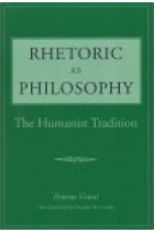 Rhetoric as philosophy : the humanistic tradition