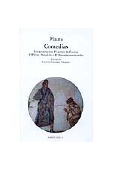 Comedias: Los prisioneros. El sorteo de Cásina. El Persa. Pséudolo o El Requetementirosillo