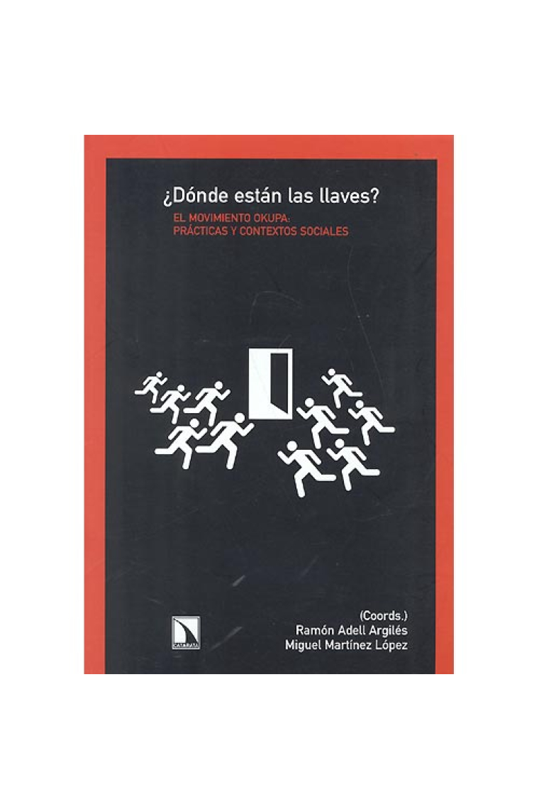 ¿Dónde están las llaves?. El movimiento okupa: prácticas y contextos sociales