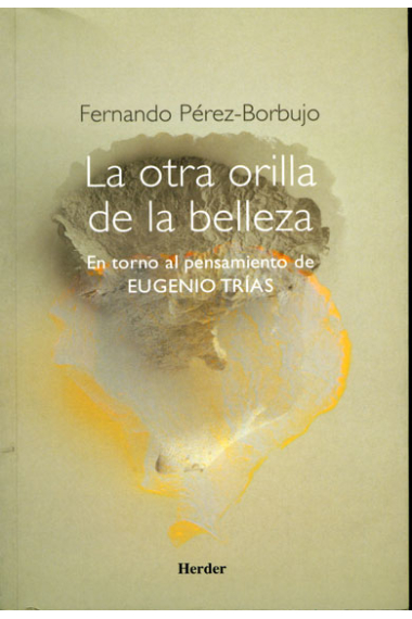 La otra orilla de la belleza: en torno al pensamiento de Eugenio Trías