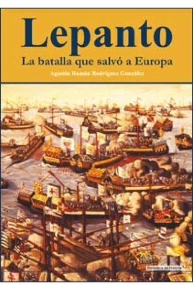 Lepanto. La batalla que salvó a Europa