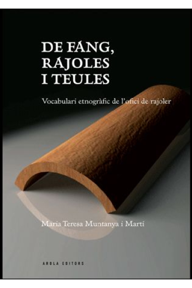 De fang, rajoles i teules. Vocabulari etnogràfic de l'ofici de rajoler