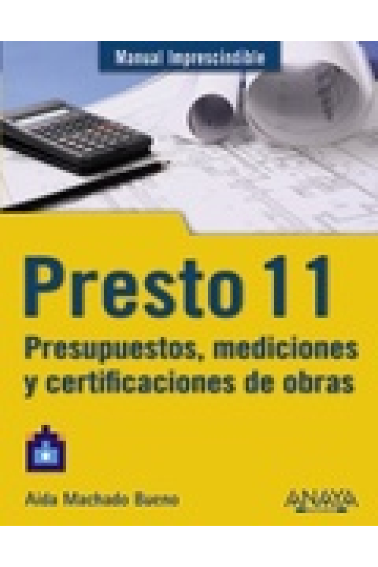 Presto 11. Presupuestos, mediciones y certificaciones de obras.