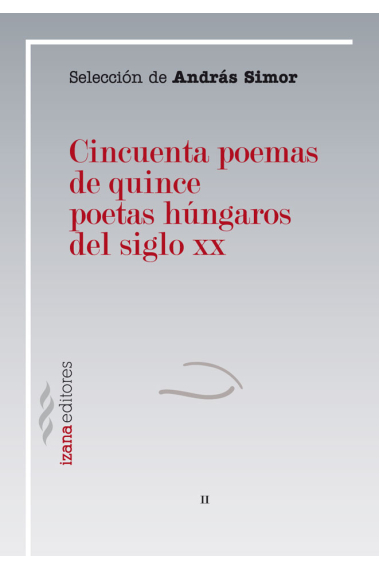 Cincuenta poemas de quince poetas húngaros del siglo XX