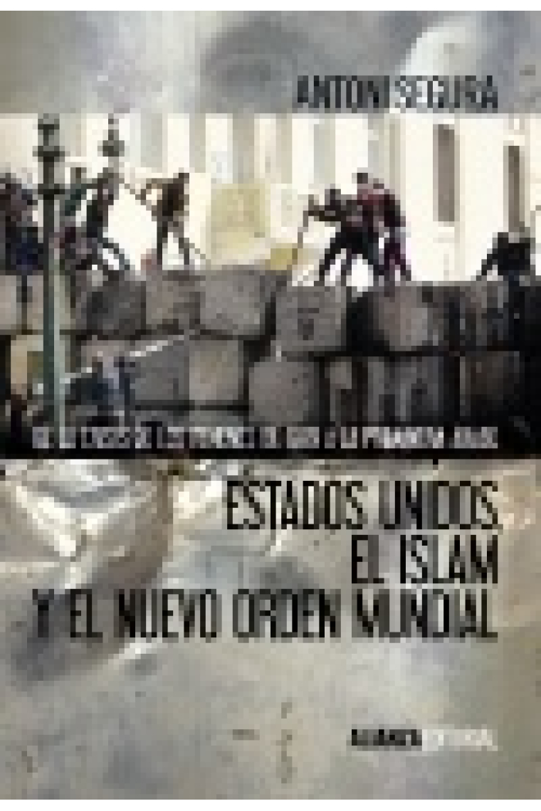 Estados Unidos, el islam y el nuevo orden mundial. De la crisis de los rehenes de 1979 a la primavera árabe