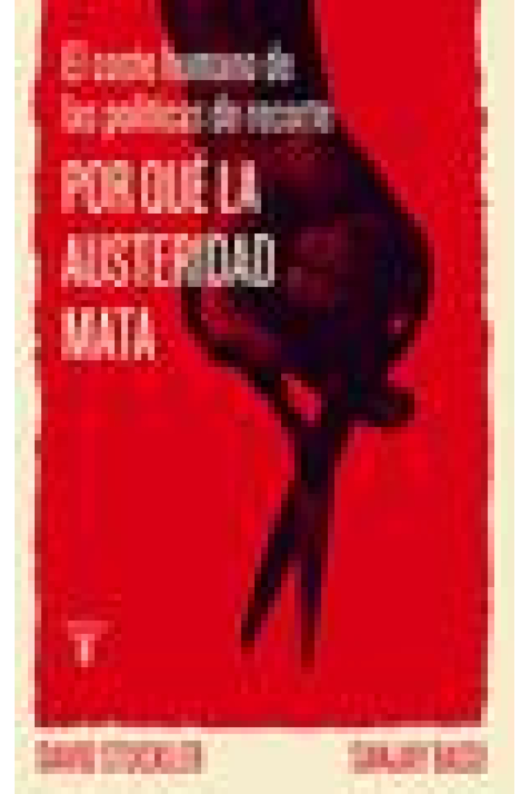 Por qué la austeridad mata. El coste humano de las políticas de recorte