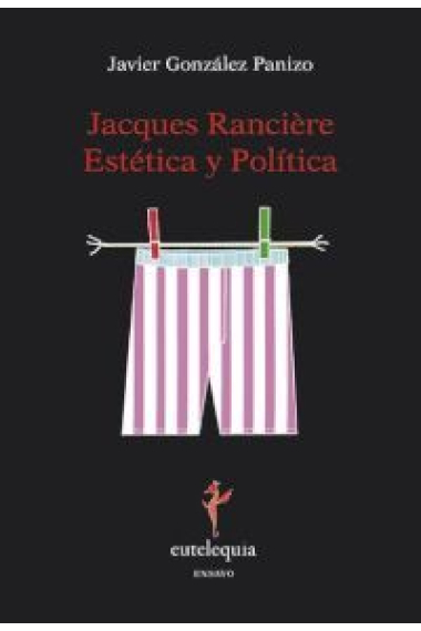 Jacques Rancière: estética y política