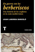 En guerra con los berberiscos. Una historia de los conflictos en la costa mediterránea