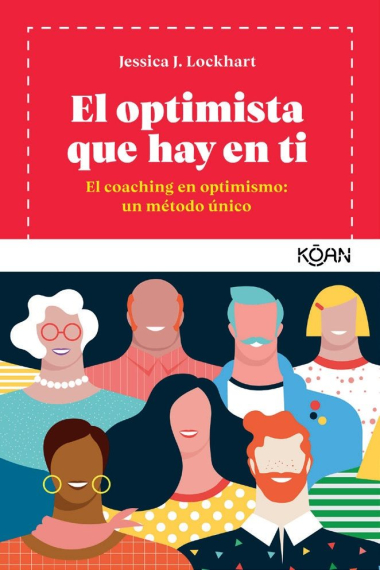 El optimista que hay en ti. El coaching en optimismo: un método único