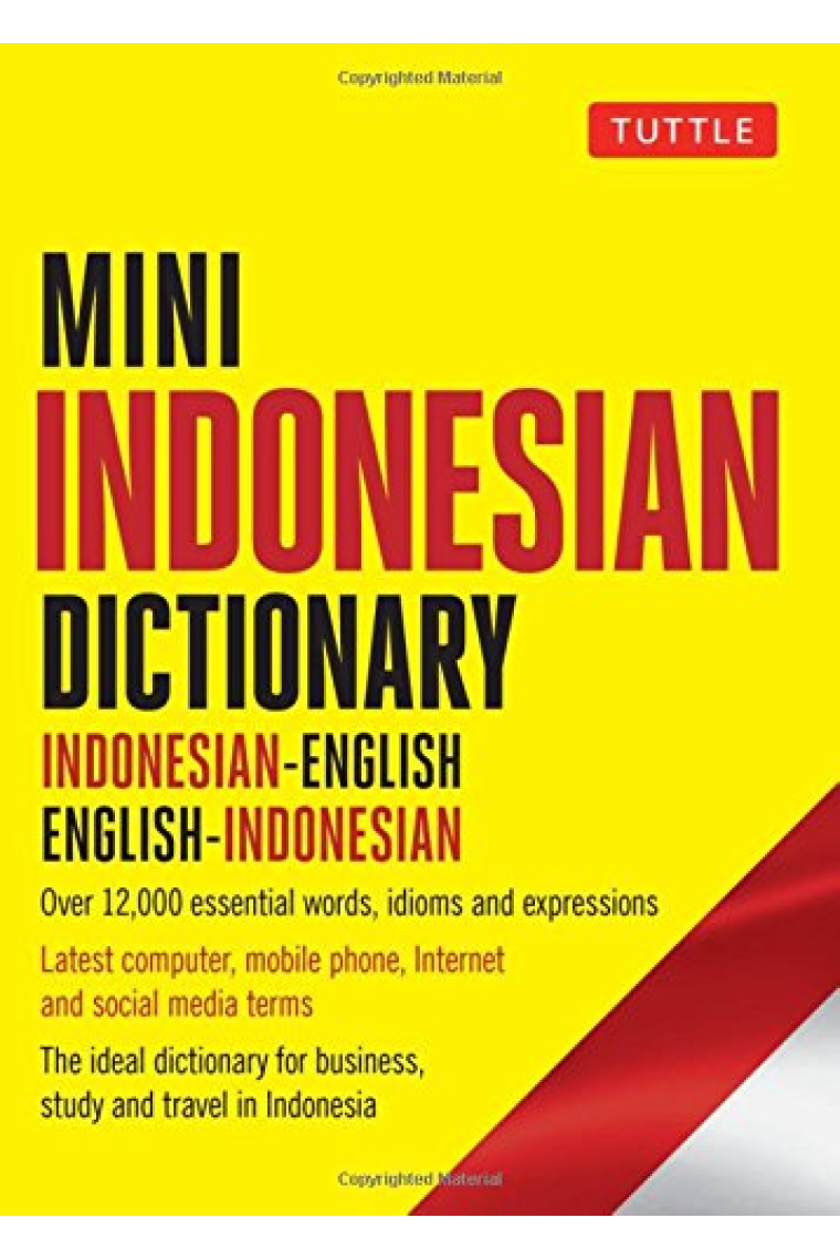 Mini Indonesian Dictionary: Indonesian-English / English-Indonesian; Over 12,000 Essential Words, Idioms and Expressions (Tuttle Mini Dictiona)