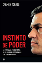 Instinto de poder. La convulsa trayectoria de un hombre obsesionado con ser presidente