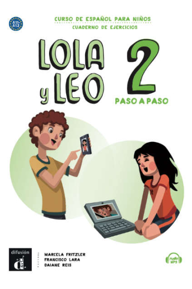 Lola y Leo paso a paso 2. Cuaderno de ejercicios más audio descargable MP3 (Nivel A1.1-A1.2)