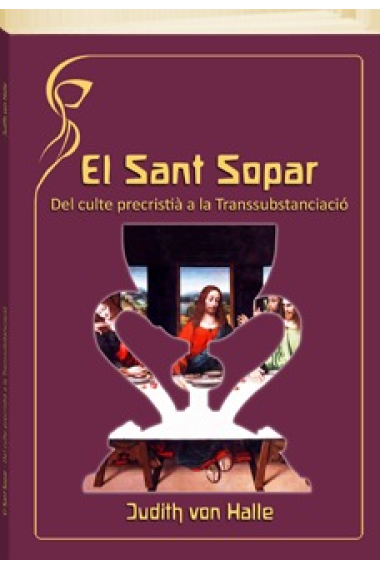 El Sant Sopar: del culte precristià a la Transsubstanciació