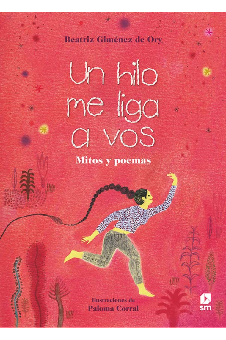 Un hilo me liga a vos. Mitos y poemas