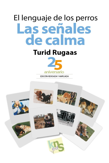 El lenguaje de los perros. Las señales de calma. 25 aniversario. Edición revisada y ampliada