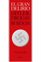 El gran delirio. Hitler, drogas y el III Reich