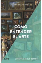 Cómo entender el arte. Esenciales arte