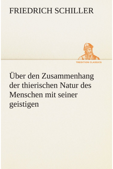 Über den Zusammenhang der thierischen Natur des Menschen mit seiner geistigen (TREDITION CLASSICS)