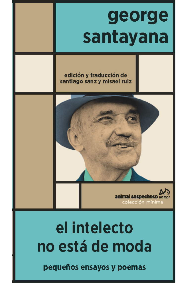 El intelecto no está de moda: pequeños ensayos y poemas (Seguido de A un viejo filósofo en Roma de Wallace Stevens)