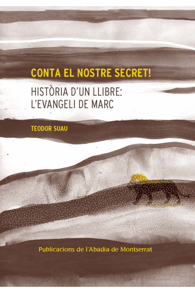 Conta el nostre secret! (Història d'un llibre: l'Evangeli de Marc)