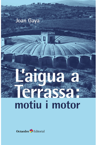 L'aigua a Terrassa: motiu i motor