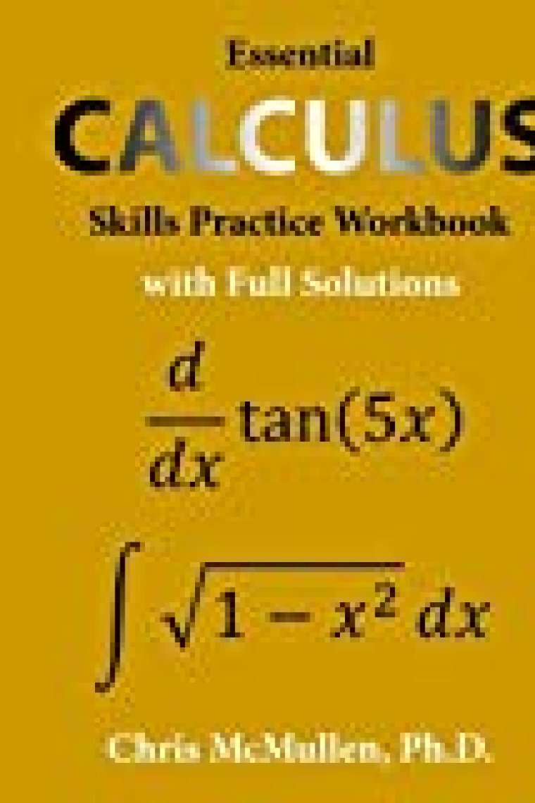 Essential Calculus Skills Practice Workbook with Full Solutions