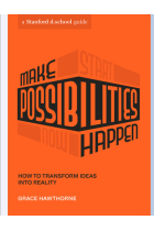 Make Possibilities Happen: How to Transform Ideas into Reality